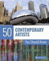 50 Contemporary Artists You Should Know цена и информация | Книги об искусстве | kaup24.ee