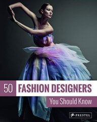 50 Fashion Designers You Should Know hind ja info | Entsüklopeediad, teatmeteosed | kaup24.ee