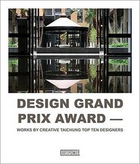 Design Grand Prix Award : Works by Creative Taichung Top Ten Designers hind ja info | Kunstiraamatud | kaup24.ee