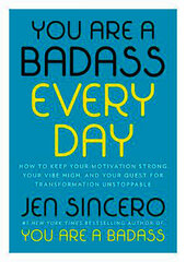 You Are a Badass Every Day: How to Keep Your Motivation Strong, Your Vibe High, and Your Quest for Transformation Unstoppable: The little gift book that will change your life! цена и информация | Романы | kaup24.ee