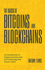 Basics of Bitcoins and Blockchains : An Introduction to Cryptocurrencies , The hind ja info | Majandusalased raamatud | kaup24.ee