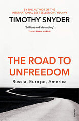 Road to Unfreedom : Russia, Europe, America, The hind ja info | Ühiskonnateemalised raamatud | kaup24.ee