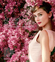 Always Audrey : Six Iconic Photographers. One Legendary Star hind ja info | Kunstiraamatud | kaup24.ee