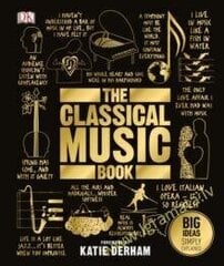 Classical Music Book : Big Ideas Simply Explained hind ja info | Romaanid | kaup24.ee