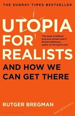 Utopia for Realists: And How We Can Get There цена и информация | Книги по социальным наукам | kaup24.ee