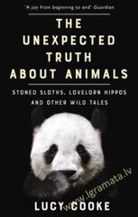 Unexpected Truth About Animals: Stoned Sloths, Lovelorn Hippos and Other Wild Tales цена и информация | Энциклопедии, справочники | kaup24.ee