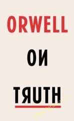 Orwell on Truth цена и информация | Романы | kaup24.ee