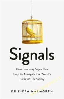 Signals : How Everyday Signs Can Help Us Navigate the World's Turbulent Economy цена и информация | Majandusalased raamatud | kaup24.ee