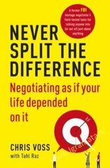 Never Split the Difference: Negotiating as if Your Life Depended on It цена и информация | Самоучители | kaup24.ee