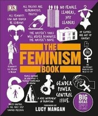 Feminism Book : Big Ideas Simply Explained, the hind ja info | Entsüklopeediad, teatmeteosed | kaup24.ee