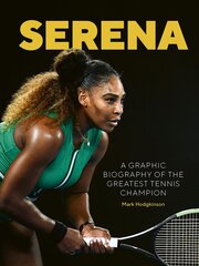 Serena : A graphic biography of the greatest tennis champion hind ja info | Elulooraamatud, biograafiad, memuaarid | kaup24.ee