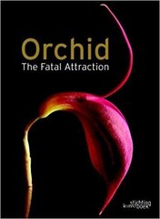 Orchid the Fatal Attraction hind ja info | Aiandusraamatud | kaup24.ee