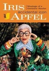 Iris Apfel: Accidental Icon цена и информация | Биографии, автобиогафии, мемуары | kaup24.ee