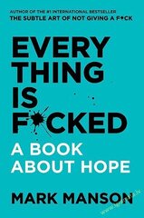 Everything Is F*cked : A Book about Hope цена и информация | Самоучители | kaup24.ee