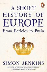 Short History of Europe : From Pericles to Putin, A hind ja info | Ajalooraamatud | kaup24.ee