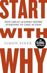 Start With Why: The Inspiring Million-Copy Bestseller That Will Help You Find Your Purpose цена и информация | Самоучители | kaup24.ee