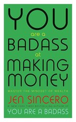 You Are a Badass at Making Money: Master the Mindset of Wealth: Learn how to save your money with one of the world's most exciting self help authors цена и информация | Книги по экономике | kaup24.ee