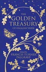 Golden Treasury : Of English Verse, The цена и информация | Поэзия | kaup24.ee