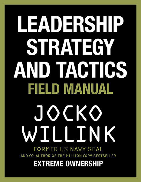 Leadership Strategy and Tactics : Field Manual hind ja info | Eneseabiraamatud | kaup24.ee