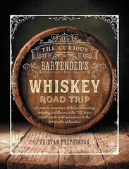 Curious Bartender's Whiskey Road Trip : A Coast to Coast Tour, The цена и информация | Путеводители, путешествия | kaup24.ee