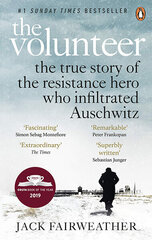 Volunteer : The True Story of the Resistance Hero who Infiltrated Auschwitz - Costa Book of the Year hind ja info | Ajalooraamatud | kaup24.ee