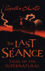 Last Seance: Tales of the Supernatural by Agatha Christie цена и информация | Романы | kaup24.ee