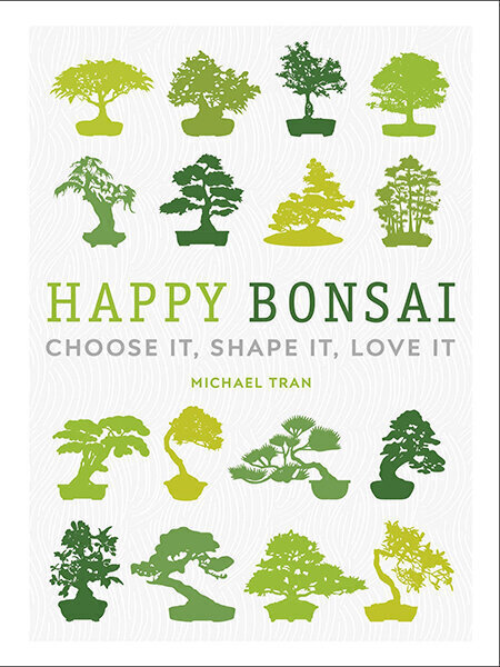 Happy Bonsai : Choose It, Shape It, Love It цена и информация | Entsüklopeediad, teatmeteosed | kaup24.ee