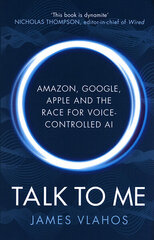 Talk to Me : Amazon, Google, Apple and the Race for Voice-Controlled AI цена и информация | Энциклопедии, справочники | kaup24.ee