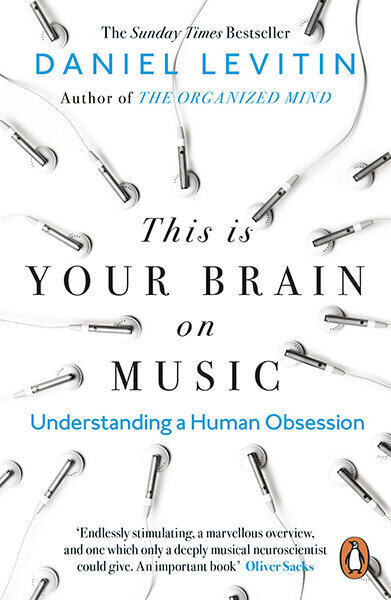 This is Your Brain on Music : Understanding a Human Obsession hind ja info | Eneseabiraamatud | kaup24.ee