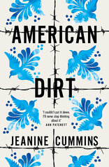 American Dirt: THE SUNDAY TIMES AND NEW YORK TIMES BESTSELLER цена и информация | Романы | kaup24.ee