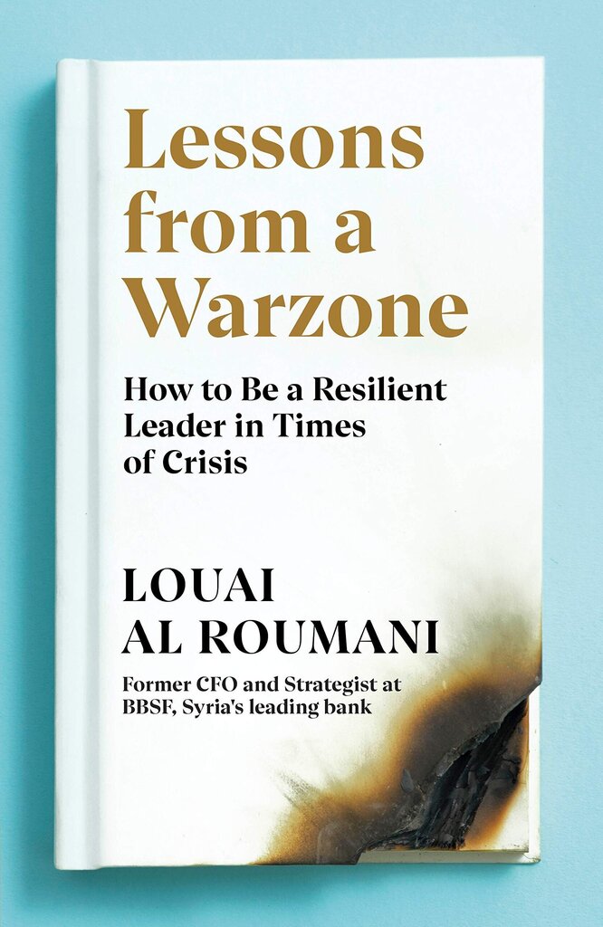 Lessons from a Warzone : How to be a Resilient Leader in Times of Crisis цена и информация | Eneseabiraamatud | kaup24.ee