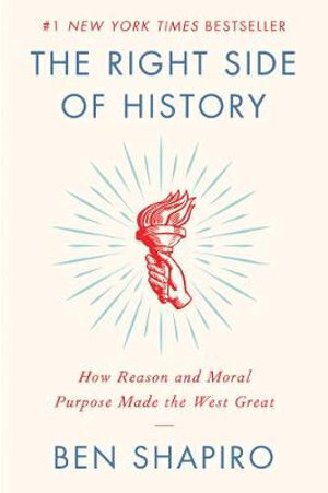 Right Side of History : How Reason and Moral Purpose Made the West Great, The цена и информация | Ajalooraamatud | kaup24.ee