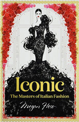 Iconic: The Masters of Italian Fashion hind ja info | Entsüklopeediad, teatmeteosed | kaup24.ee
