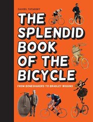 The Splendid Book of the Bicycle: From Boneshakers to Bradley Wiggins hind ja info | Tervislik eluviis ja toitumine | kaup24.ee