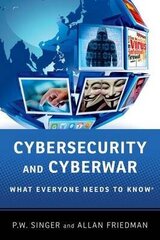 Cybersecurity and Cyberwar: What Everyone Needs to Know (R) цена и информация | Энциклопедии, справочники | kaup24.ee