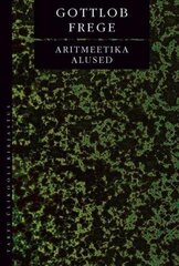 Aritmeetika Alused. Loogilis-Matemaatiline Uurimus Arvu Mõistest hind ja info | Ühiskonnateemalised raamatud | kaup24.ee