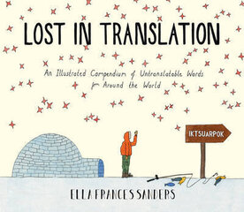 Lost In Translation: An Illustrated Compendium Of Untranslatable Words hind ja info | Ühiskonnateemalised raamatud | kaup24.ee