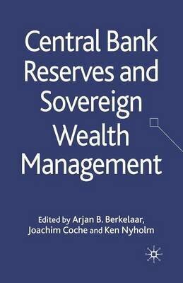 Central Bank Reserves And Sovereign Wealth Management 2010 1St Ed. 2010 hind ja info | Majandusalased raamatud | kaup24.ee