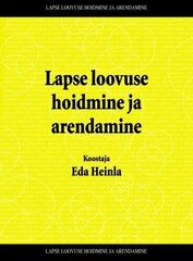 Lapse loovuse hoidmine ja arendamine hind ja info | Eneseabiraamatud | kaup24.ee