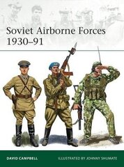 Soviet Airborne Forces 1930-91 цена и информация | Исторические книги | kaup24.ee