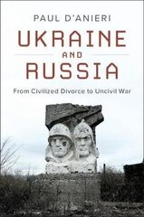 Ukraine And Russia: From Civilied Divorce To Uncivil War цена и информация | Исторические книги | kaup24.ee