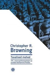 Tavalised Mehed: 101. reservpolitseipataljon ja juutide hävitamine Poolas цена и информация | Исторические книги | kaup24.ee