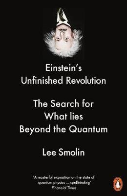 Einstein's Unfinished Revolution: The Search for What Lies Beyond the Quantum цена и информация | Entsüklopeediad, teatmeteosed | kaup24.ee