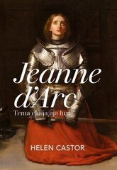 Jeanne D'arc: Tema elu ja aja lugu hind ja info | Ajalooraamatud | kaup24.ee