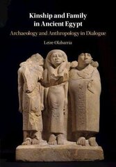 Kinship And Family In Ancient Egypt: Archaeology And Anthropology In Dialogue цена и информация | Энциклопедии, справочники | kaup24.ee