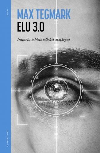 Elu 3.0: Inimelu tehisintellekti ajajärgul цена и информация | Entsüklopeediad, teatmeteosed | kaup24.ee