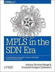 Mpls In The Sdn Era: Interoperable Scenarios To Make Networks Scale To New Services цена и информация | Энциклопедии, справочники | kaup24.ee