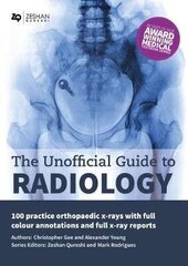 Unofficial Guide To Radiology: 100 Practice Orthopaedic X Rays With Full Colour Annotations And Full X Ray Reports Special Edition цена и информация | Энциклопедии, справочники | kaup24.ee