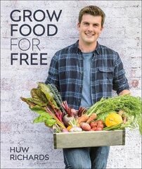 Grow Food for Free: The easy, sustainable, zero-cost way to a plentiful harvest цена и информация | Книги по садоводству | kaup24.ee