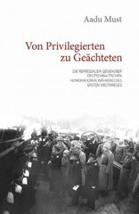 Von Privilegierten Zu Geachteten: Die Repressalien Gegenuber Deutschbaltischen Honoratioren Wahrend Des Ersten Weltkrieges hind ja info | Ajalooraamatud | kaup24.ee